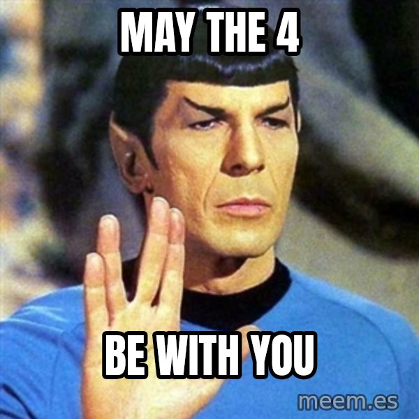 Spock meme: may the 4 / be with you