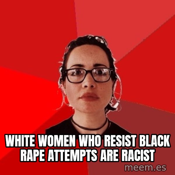 Liberal Douche Garofalo meme: white women who resist black rape attempts are racist