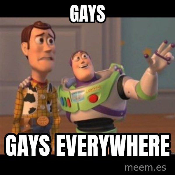 Buzz lightyear meme fixd meme: Gays / Gays everywhere