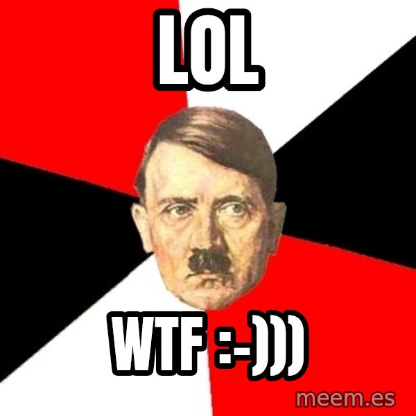 Advice Hitler meme: LOL / WTF :-)))