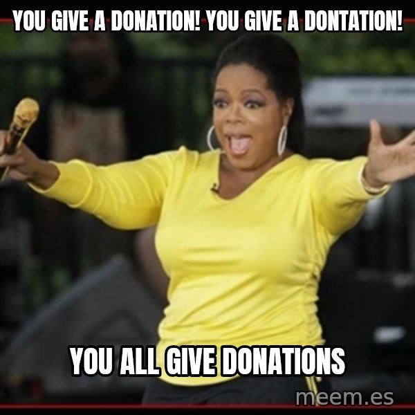 Overly-Excited Oprah!!!  meme: YOU GIVE A DONATION! YOU GIVE A DONTATION! / YOU ALL GIVE DONATIONS