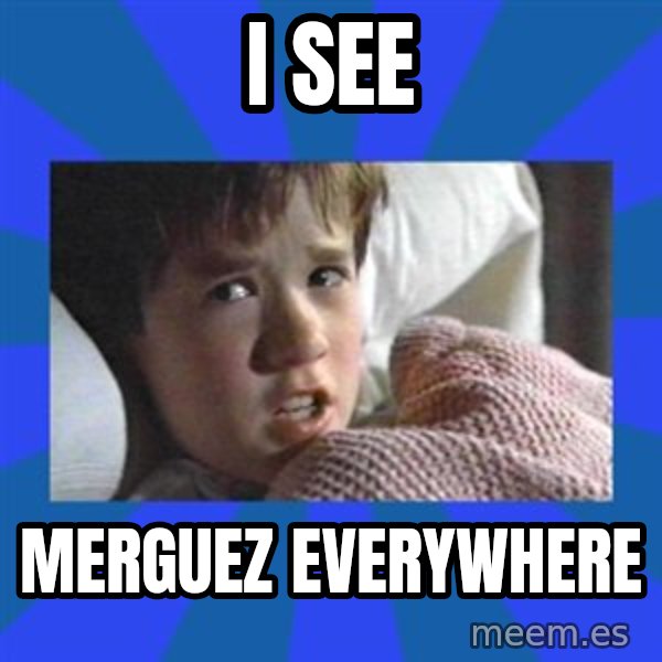 i see dead people meme: I SEE / Merguez everywhere