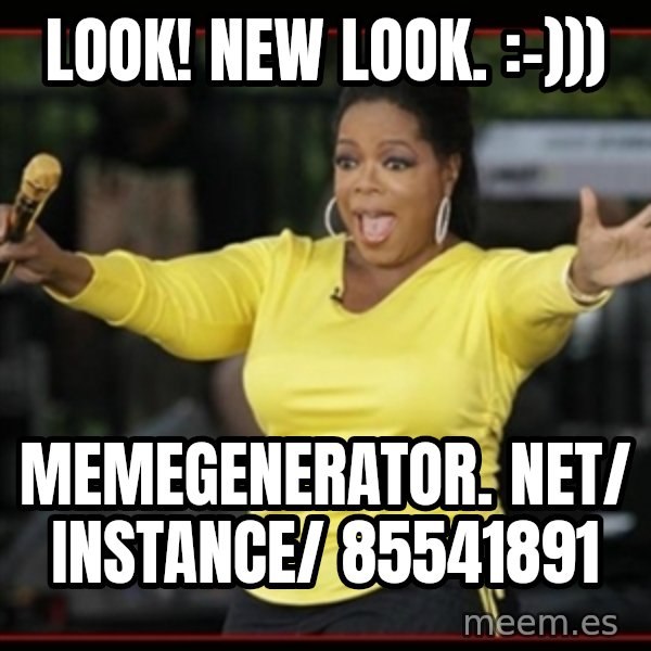 Overly-Excited Oprah!!!  meme: Look! New look. :-))) / memegenerator. net/ instance/ 85541891