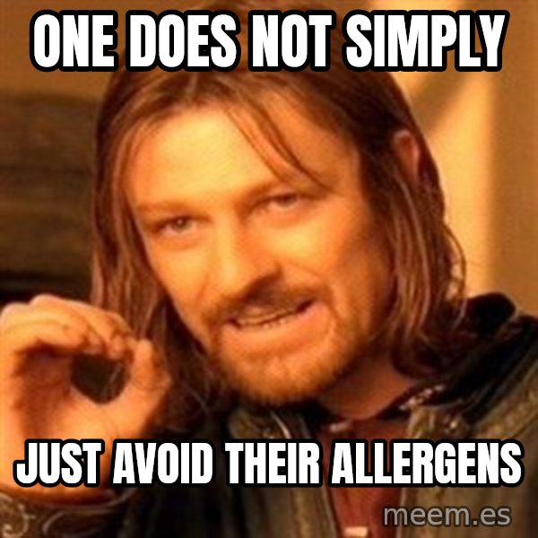 One Does Not Simply meme: one does not simply / just avoid their allergens