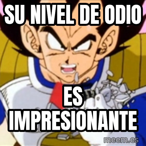 Over 9000 meme: Su nivel de odio / Es impresionante