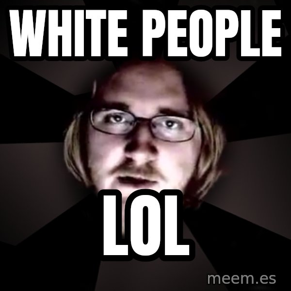 typical atheist meme: white people / lol