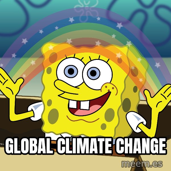 spongebob rainbow meme: global climate change