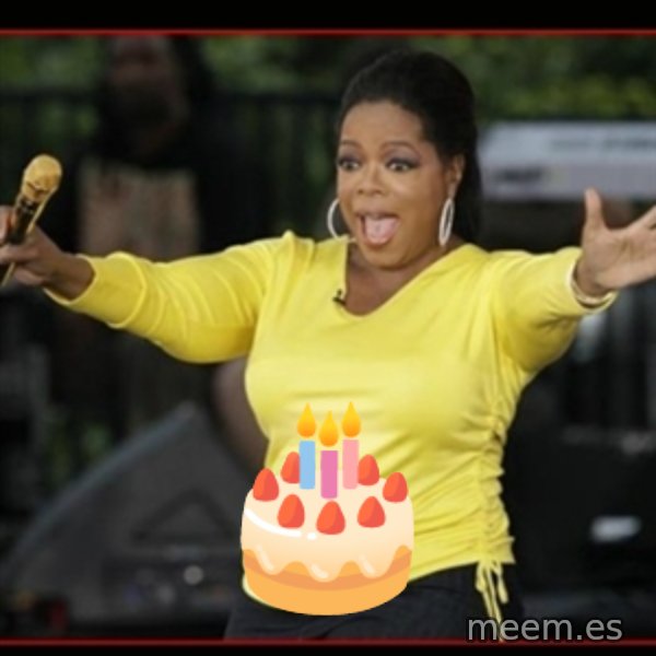 Overly-Excited Oprah!!!  meme: 🎂