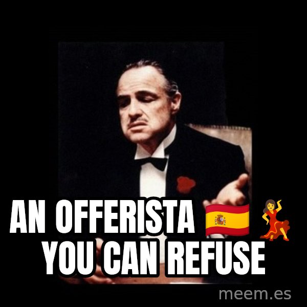 The Godfather meme: An Offerista 🇪🇸💃 you can refuse