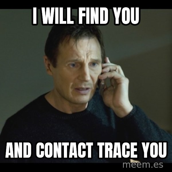 I will Find You Meme meme: I will find you / And contact trace you