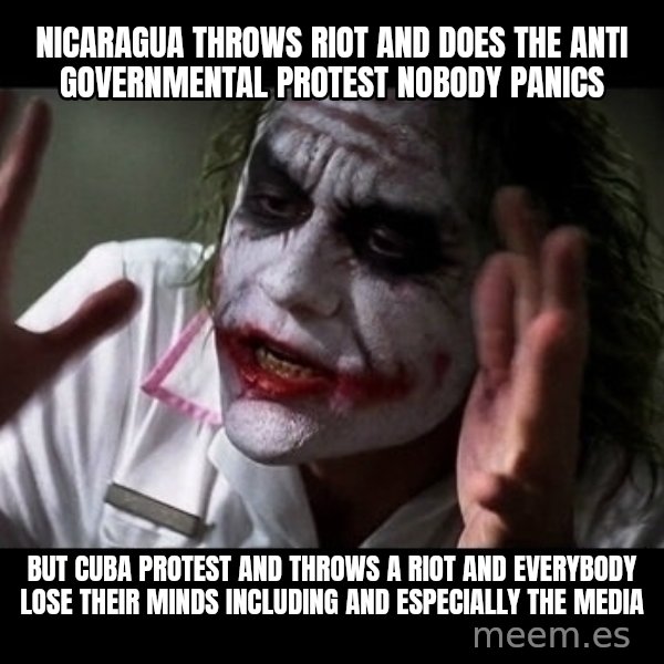 joker mind loss meme: nicaragua throws riot and does the anti governmental protest nobody panics / but cuba protest and throws a riot and everybody lose their minds including and especially the media