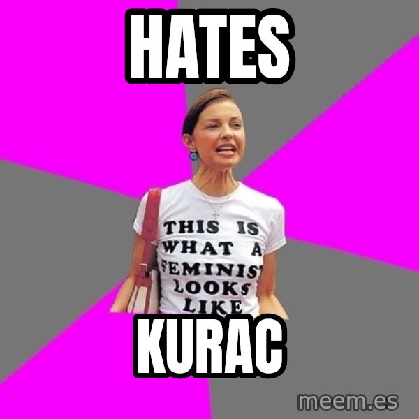 Feminist Cunt meme: hates / kurac