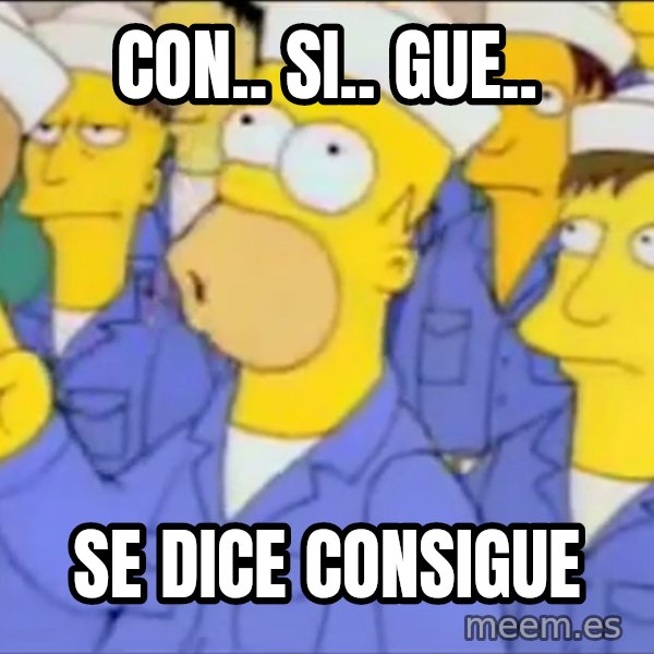 Homero Simpson Atomico meme: CON.. SI.. GUE.. / SE DICE CONSIGUE
