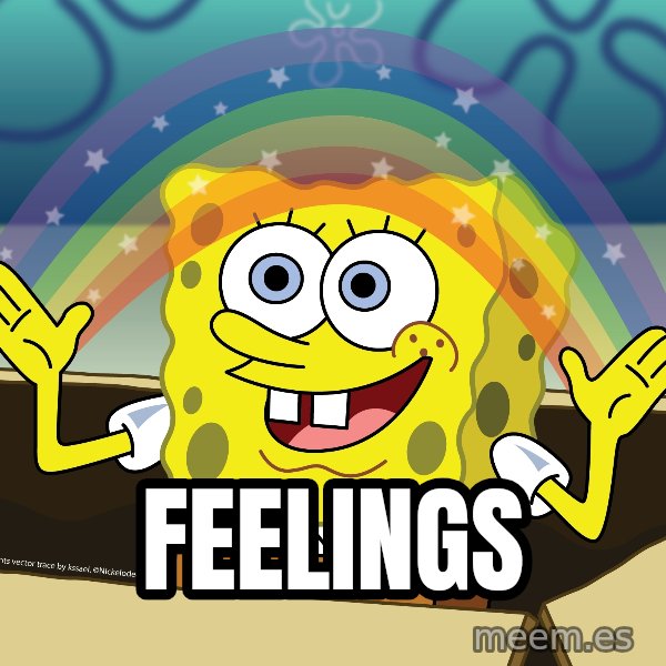spongebob rainbow meme: FEELINGS