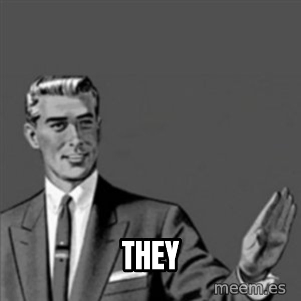 Correction Guy meme: They