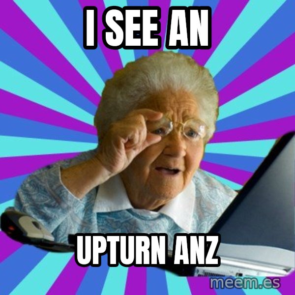 old lady meme: I see an / upturn ANZ