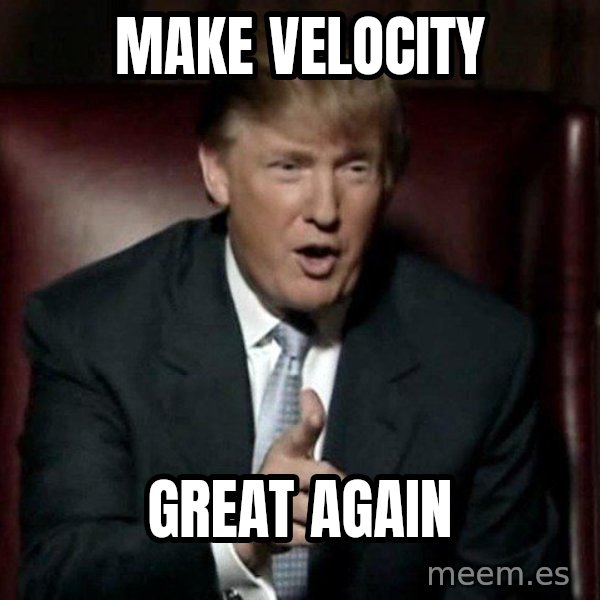 Donald Trump meme: Make velocity / great again