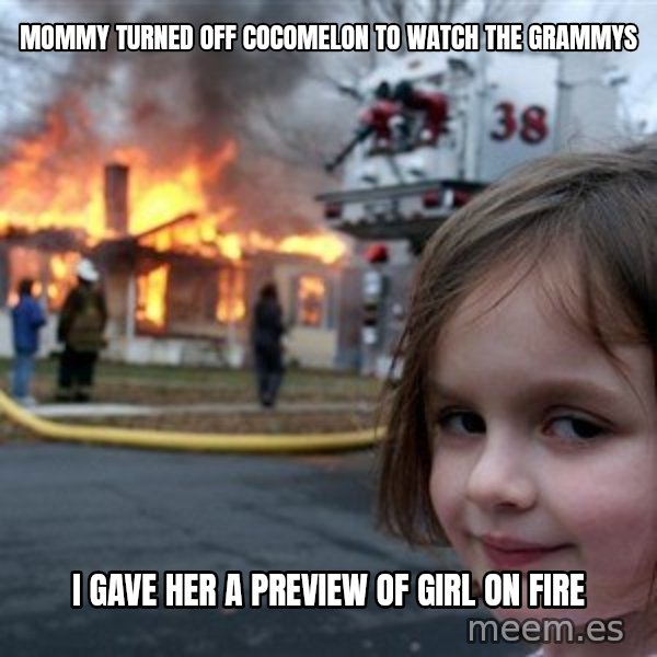 Disaster Girl meme: Mommy turned off cocomelon to watch the grammys / I gave her a preview of girl on fire