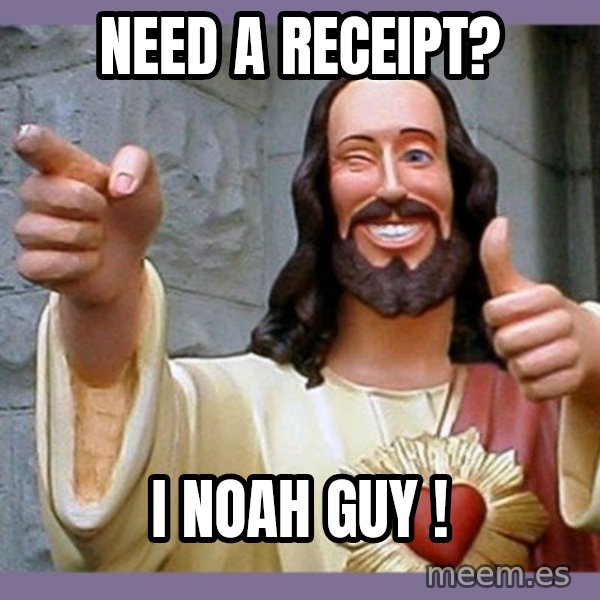 buddy jesus meme: Need a receipt? / I Noah guy !