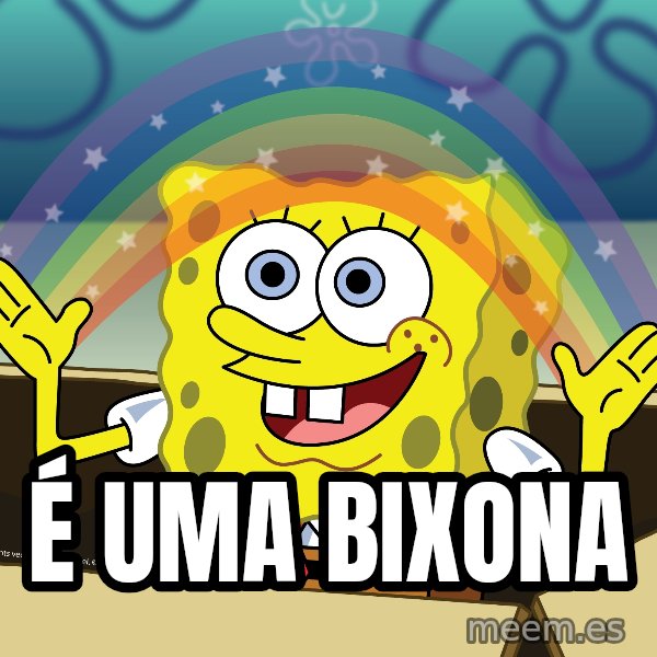 spongebob rainbow meme: É UMA BIXONA
