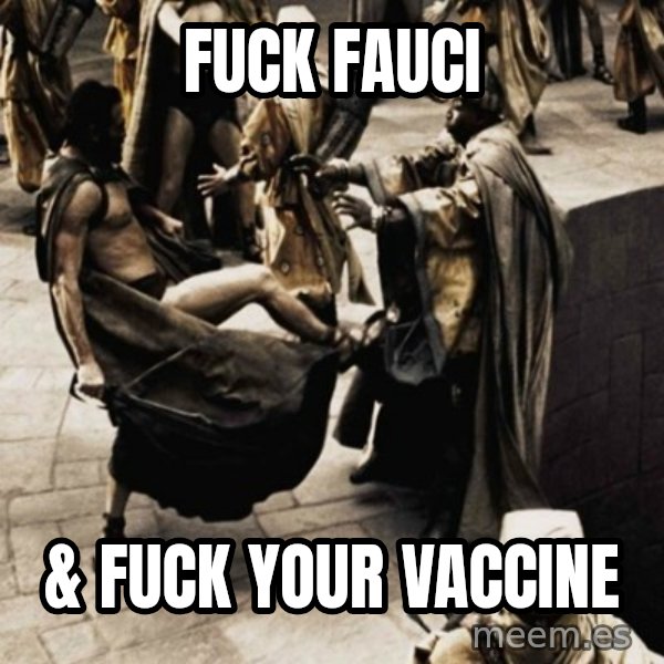 sparta kick meme: Fuck Fauci / & fuck your vaccine