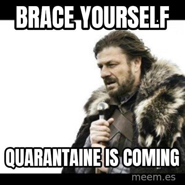 Winter is Coming meme: Brace yourself / quarantaine is coming