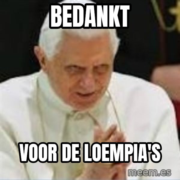 Pedo Pope meme: Bedankt / voor de loempia's
