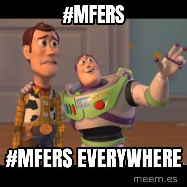 Buzz lightyear meme fixd meme: #mfers / #mfers everywhere