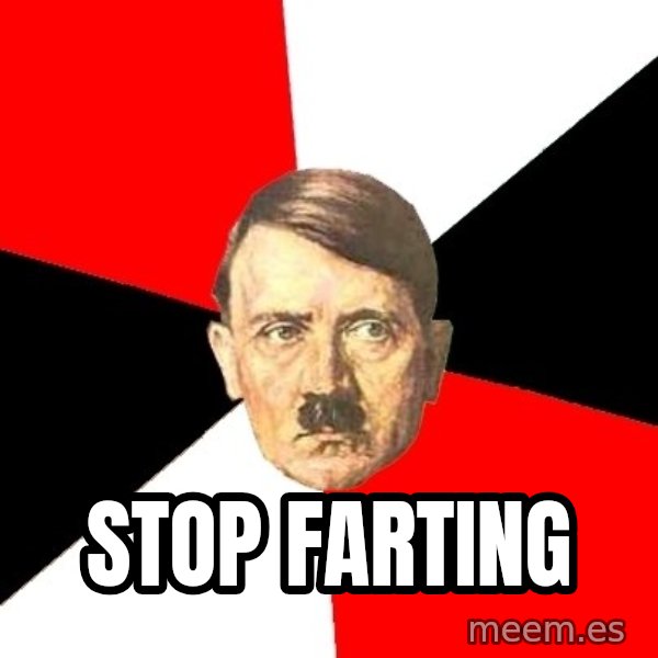 Advice Hitler meme: Stop farting