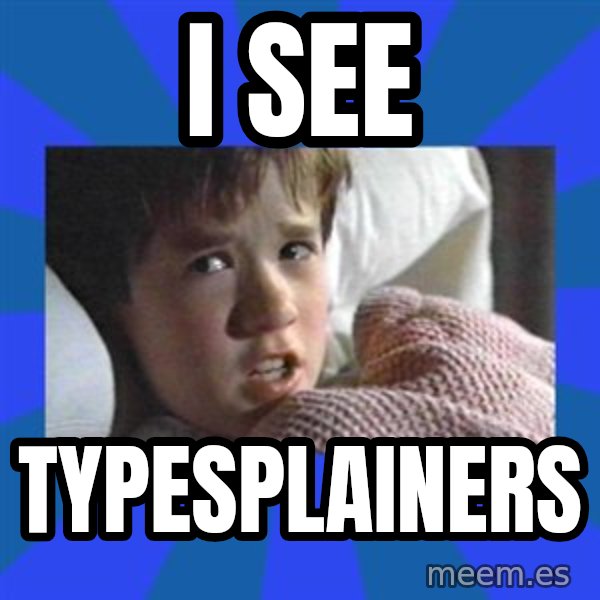 i see dead people meme: I see / Typesplainers