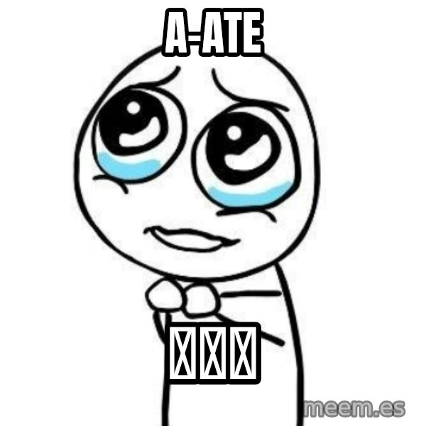 Please guy meme: A-ate / ローン
