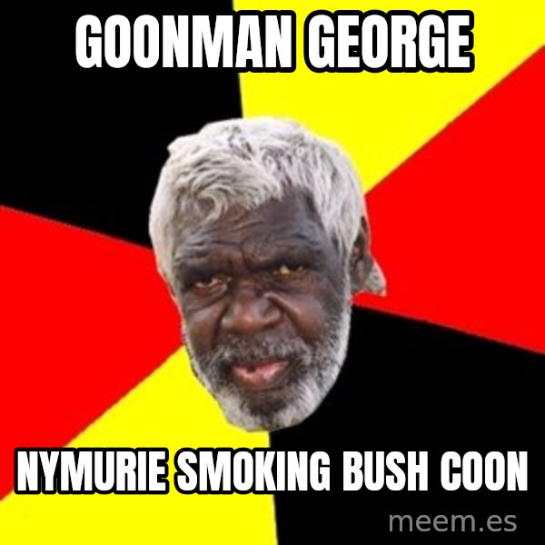 Aboriginal meme: Goonman George / Nymurie smoking bush coon