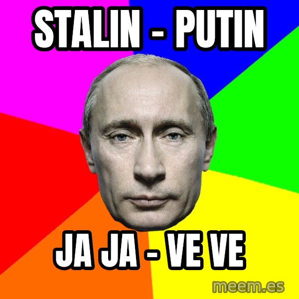 Putin Says meme: Stalin  -  putin / Ja ja  -  ve ve