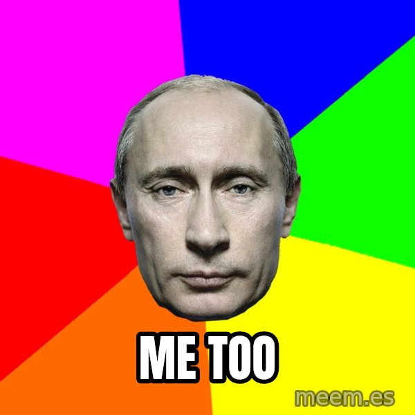 Putin Says meme: Me too