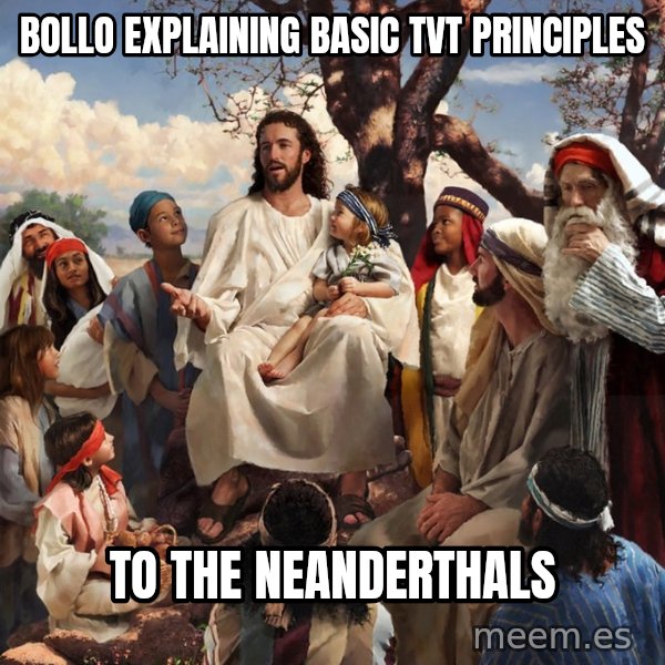 storytime jesus meme: Bollo explaining basic tvt principles / to the neanderthals