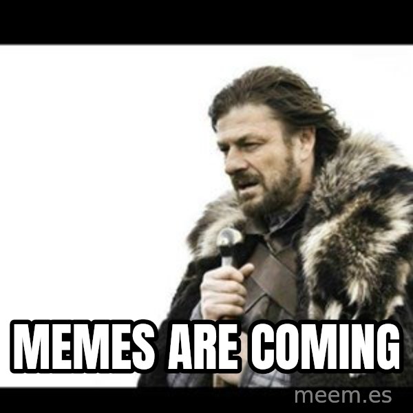 Winter is Coming meme: Memes are coming