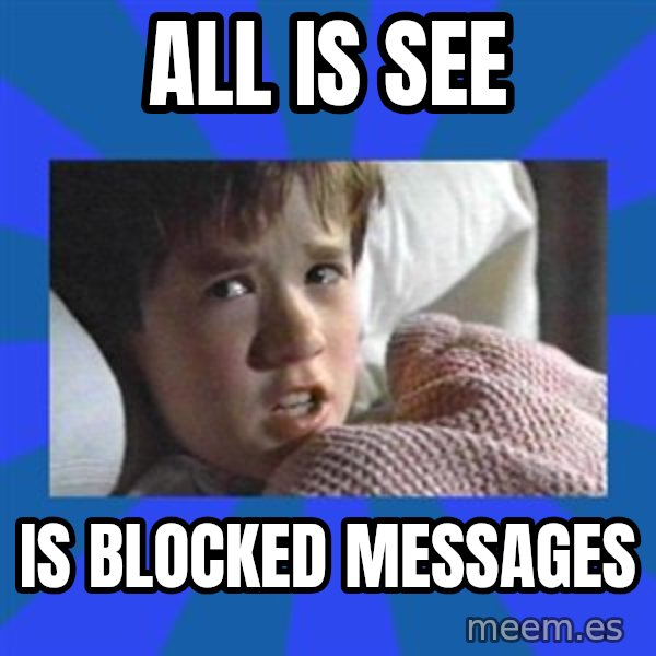 i see dead people meme: All is see / Is blocked messages