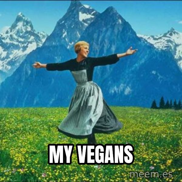 Look at all the things meme: my vegans