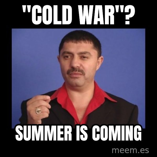 Manelistul Nicolae Guta meme: "cold war"? / summer is coming