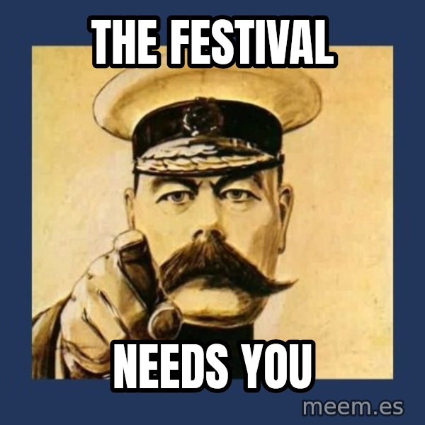 your country needs you meme: The Festival / Needs you