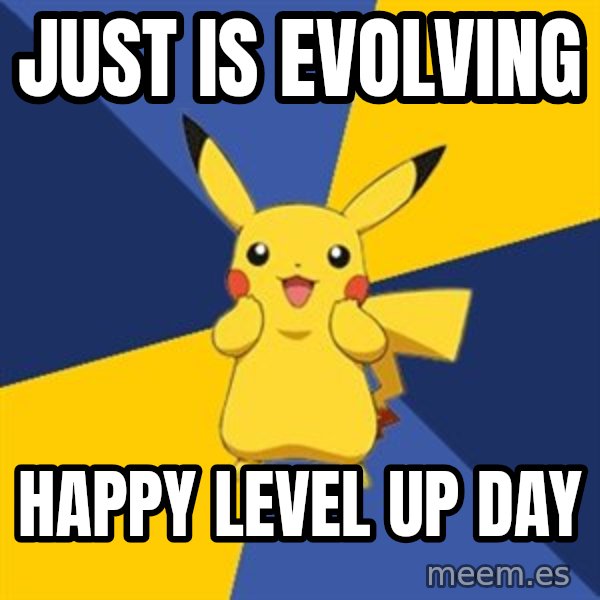 Pokemon Logic  meme: Just is evolving / Happy Level up day