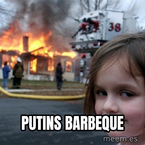 Disaster Girl meme: Putins barbeque