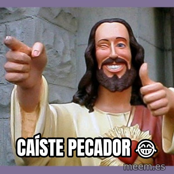 buddy jesus meme: Caíste Pecador 😂