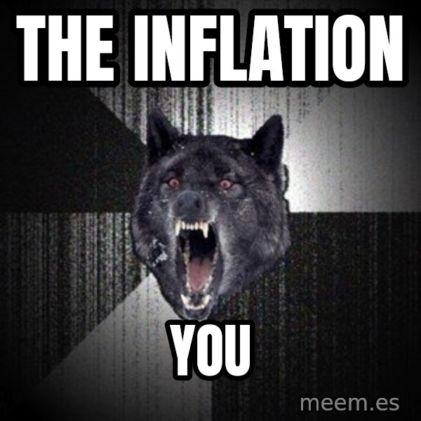 Insanity Wolf meme: The Inflation / You