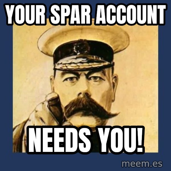 your country needs you meme: Your Spar Account / Needs You!