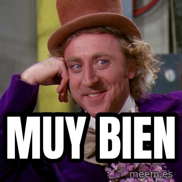 Willy Wonka meme: Muy Bien