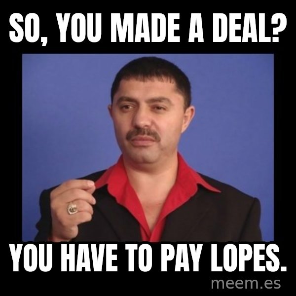 Manelistul Nicolae Guta meme: So, you made a deal? / You have to pay Lopes.