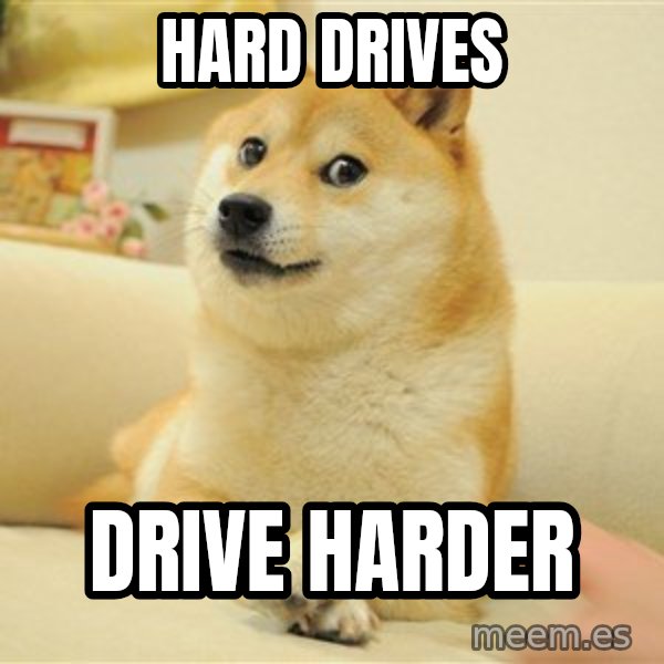 so doge meme: Hard Drives / Drive Harder