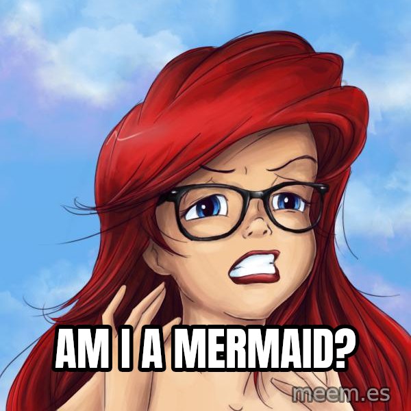 Hipster Ariel meme: Am I a mermaid?