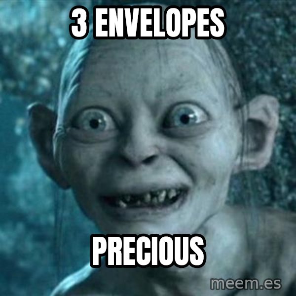 My Precious Gollum meme: 3 envelopes / Precious